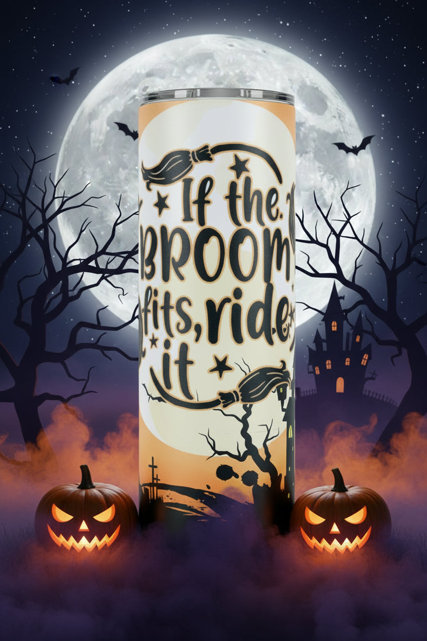 If the Broom Fits – Witchy 20oz Stainless Steel Tumbler