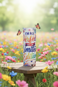 I'm Not Perfect But I'm Limited Edition Tumbler — Wildflower