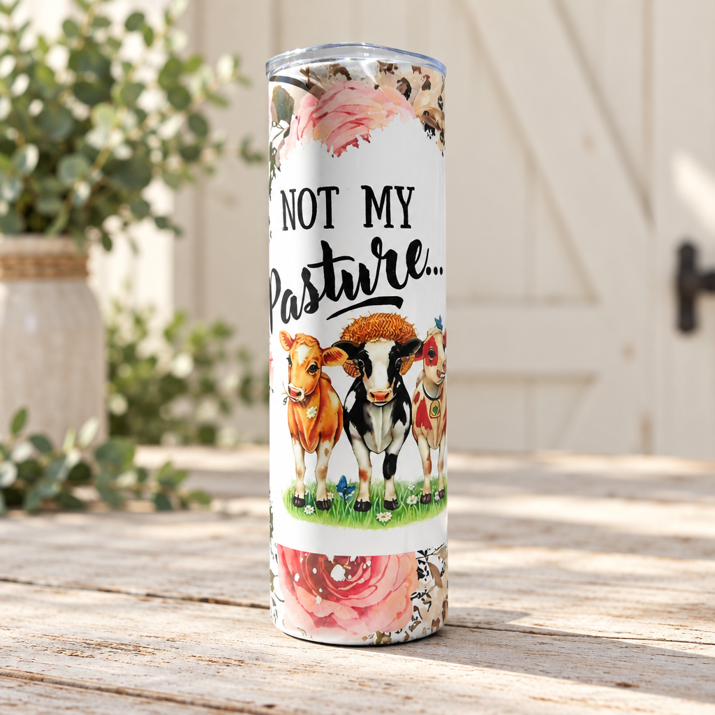 Not My Pasture cow tumbler staged in a rustic farmhouse setting